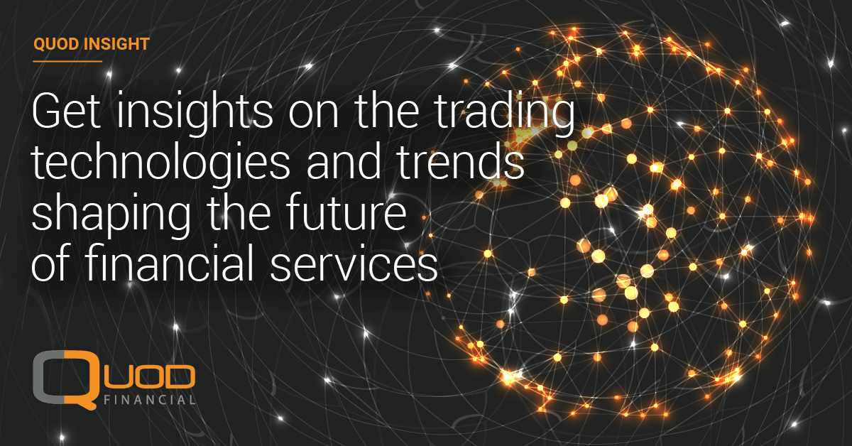 Image saying get insights on the trading technologies and trends shaping the future of financial services